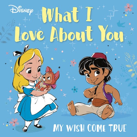 Disney What I Love About You My Wish Come True Book
