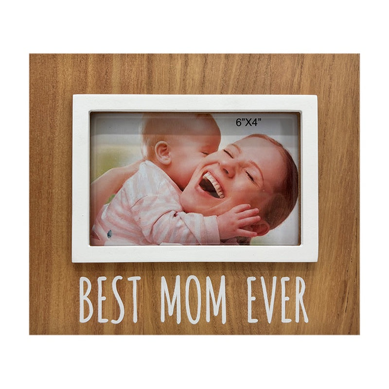 Best Mom Ever Frame 4x6