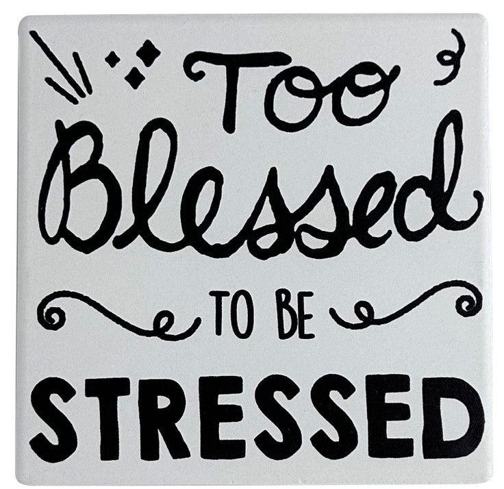 Too Blessed to be Stressed Coasters