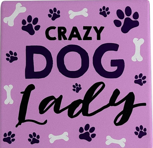 Crazy Dog Lady Coaster