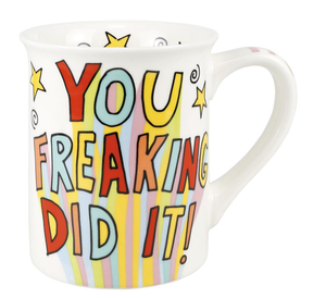 "You Freaking Did It" Mug