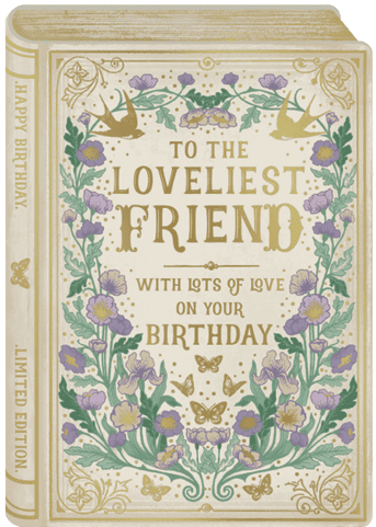 To the loveliest friend with lots of love on your birthday - Flowers