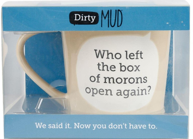 Dirty Mud Box of Morons Mug