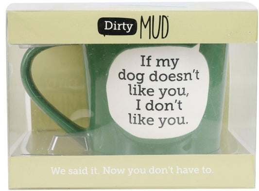 Dirty Mud Dog Doesn't Like Mug