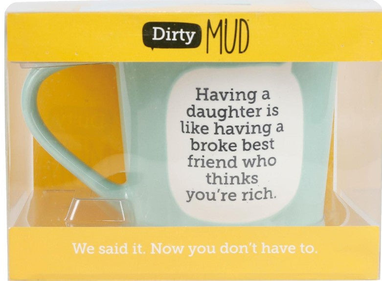 Dirty Mud Broke Friend Mug