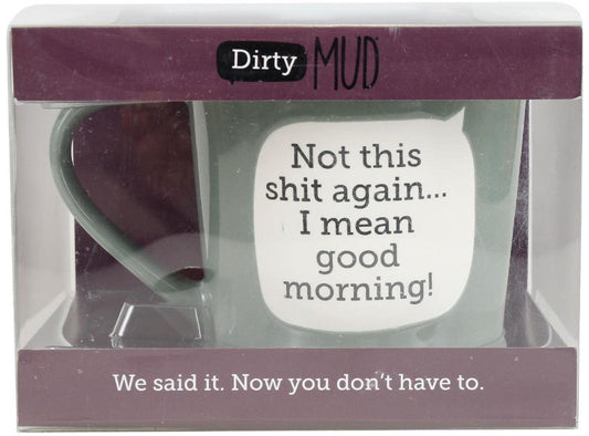 Dirty Mud Good Morning Mug