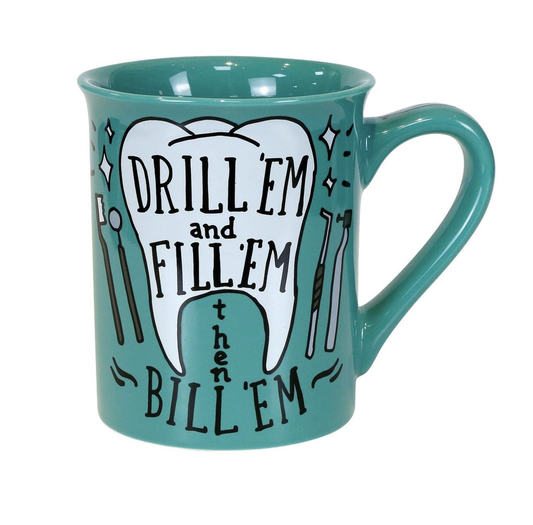 Dentist Drill 'Em Mug