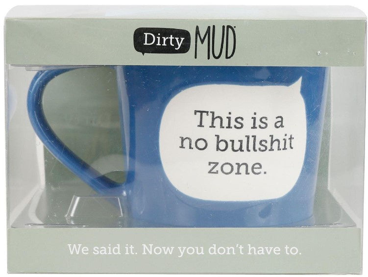 Dirty Mud No Bullshit Zone Mug