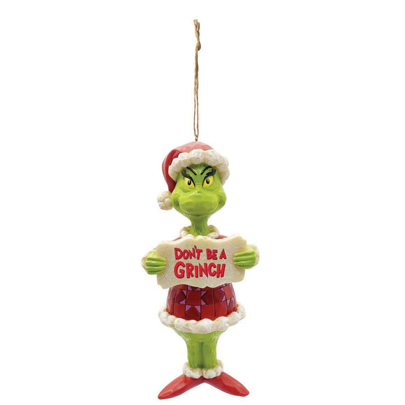 Grinch Don't Be A Grinch Ornament