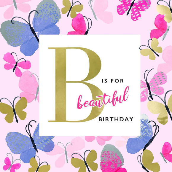 B Is For Beautiful Birthday Card