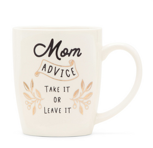 Mom Advice Take it or Leave it Mug